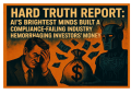 Hard Truth Report: AI’s Brightest Minds Built A Compliance-Failing Industry Hemorrhaging Investors’ Money