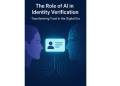 The Role of AI in Identity Verification: Transforming Trust in the Digital Era