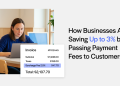 How Businesses Are Saving Up to 3% by Passing Payment Fees to Customers