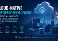 Cloud-Native Software Development: What UK Businesses Need to Know Before Migrating